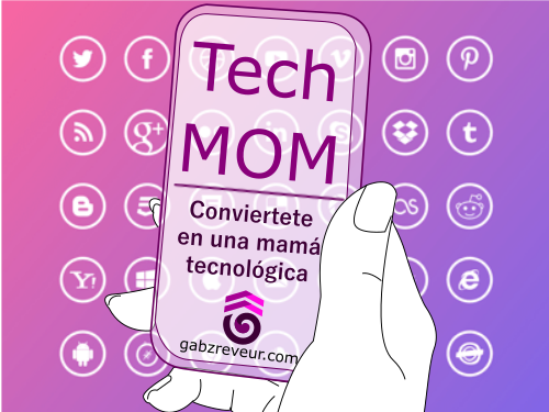 Tech-mom | Sé la mejor mamá geek.